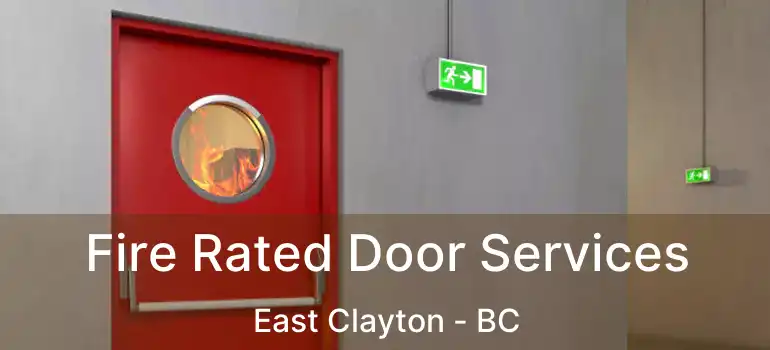  Fire Rated Door Services East Clayton - BC