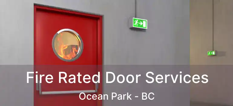  Fire Rated Door Services Ocean Park - BC