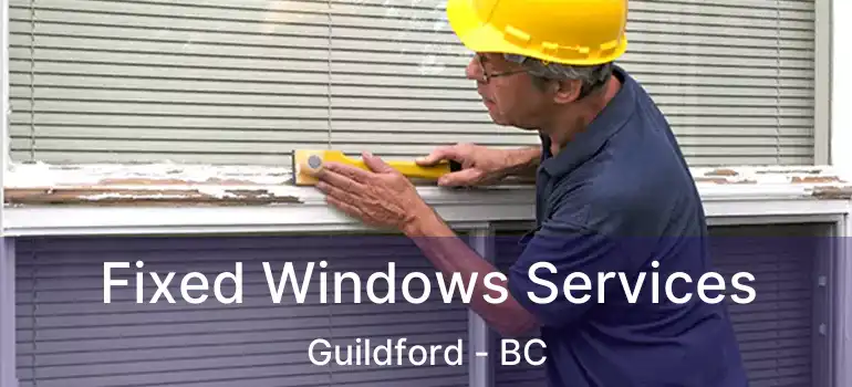  Fixed Windows Services Guildford - BC