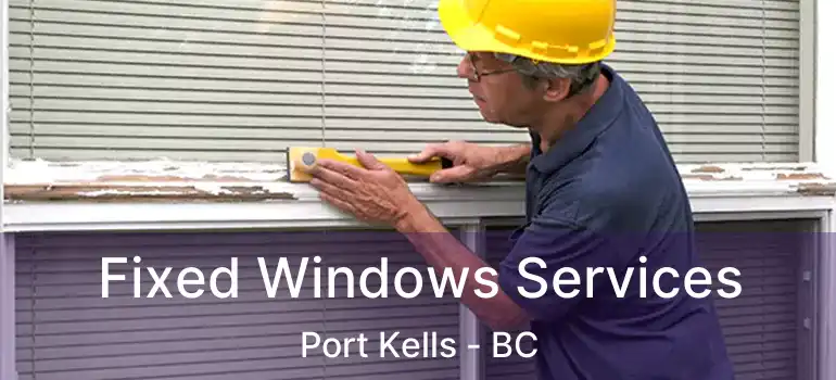  Fixed Windows Services Port Kells - BC