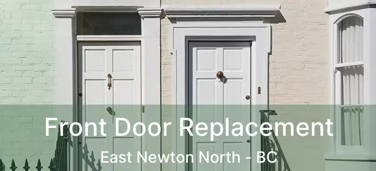  Front Door Replacement East Newton North - BC