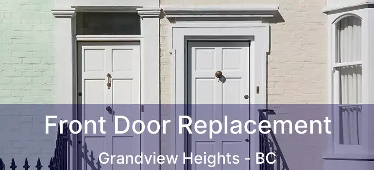 Front Door Replacement Grandview Heights - BC
