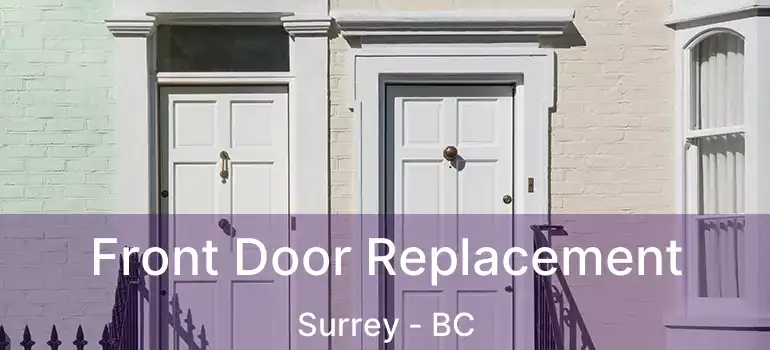  Front Door Replacement Surrey - BC