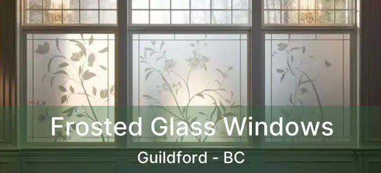  Frosted Glass Windows Guildford - BC