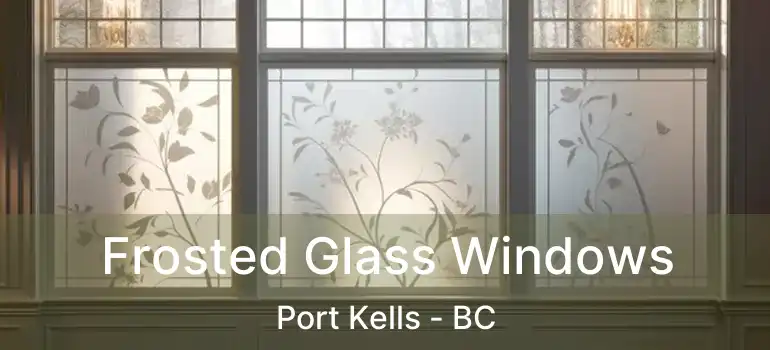  Frosted Glass Windows Port Kells - BC