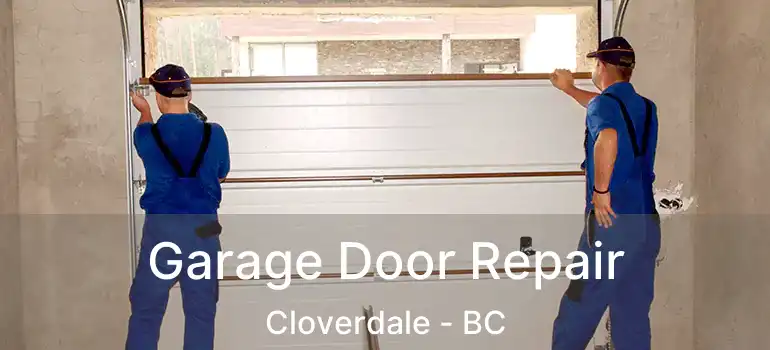  Garage Door Repair Cloverdale - BC