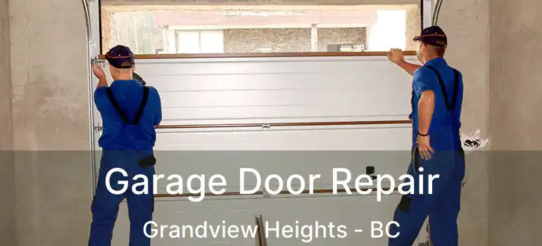  Garage Door Repair Grandview Heights - BC