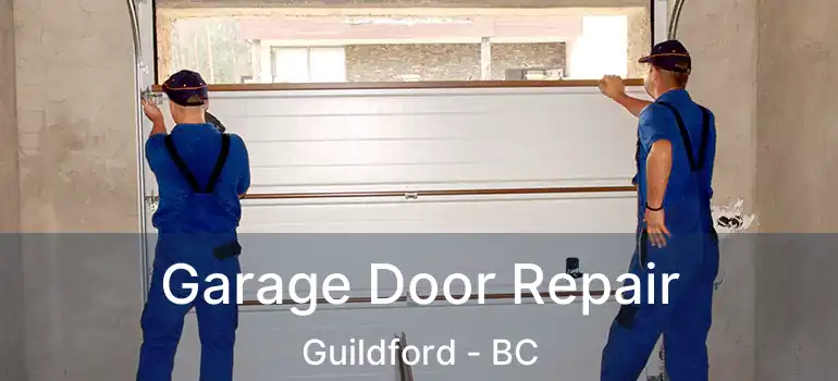  Garage Door Repair Guildford - BC