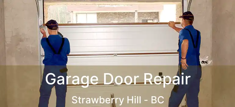  Garage Door Repair Strawberry Hill - BC