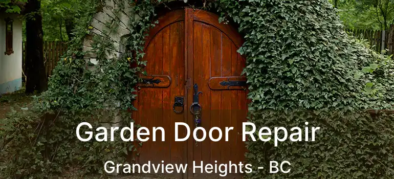  Garden Door Repair Grandview Heights - BC