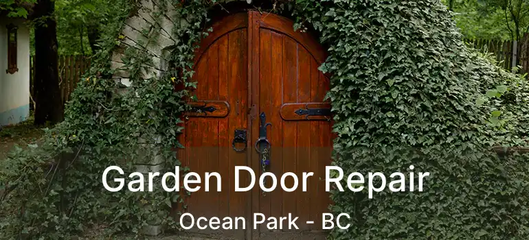 Garden Door Repair Ocean Park - BC