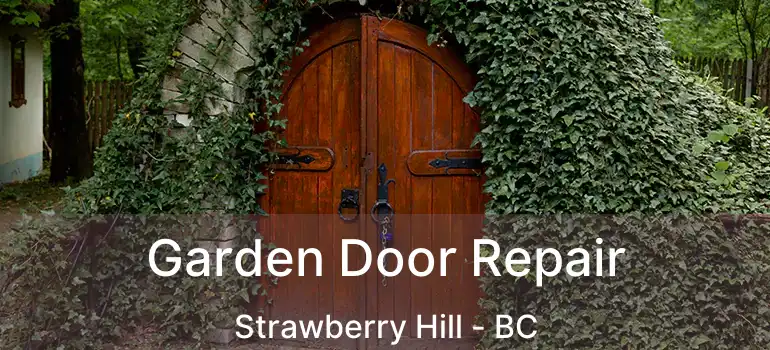  Garden Door Repair Strawberry Hill - BC