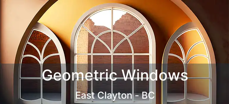  Geometric Windows East Clayton - BC