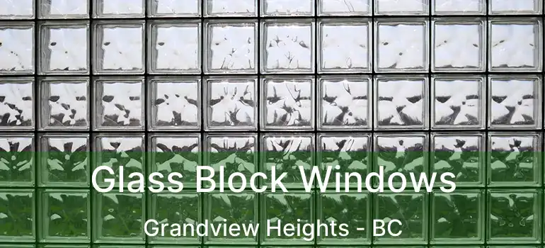  Glass Block Windows Grandview Heights - BC