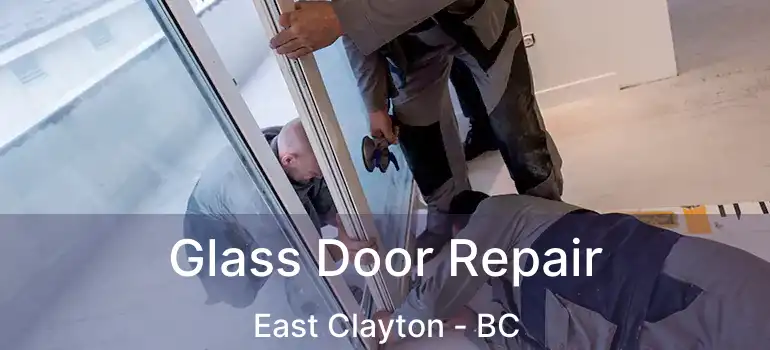  Glass Door Repair East Clayton - BC