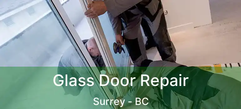  Glass Door Repair Surrey - BC