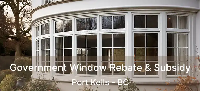  Government Window Rebate & Subsidy Port Kells - BC