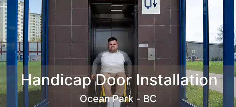  Handicap Door Installation Ocean Park - BC
