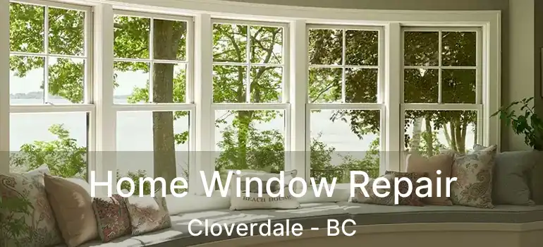  Home Window Repair Cloverdale - BC
