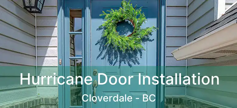  Hurricane Door Installation Cloverdale - BC