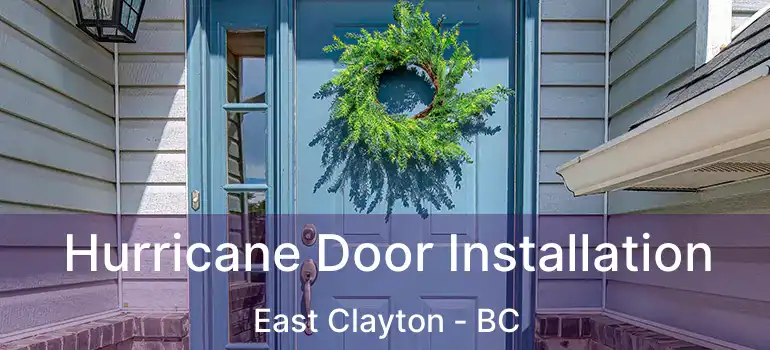  Hurricane Door Installation East Clayton - BC