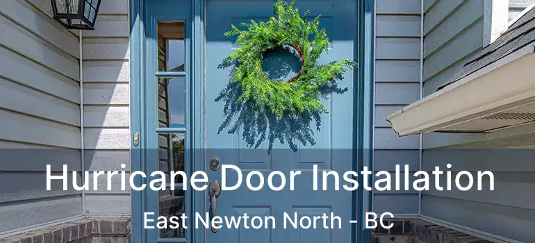 Hurricane Door Installation East Newton North - BC