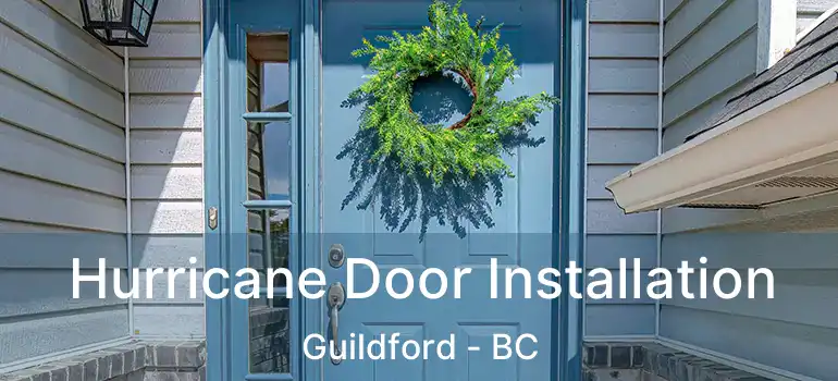  Hurricane Door Installation Guildford - BC