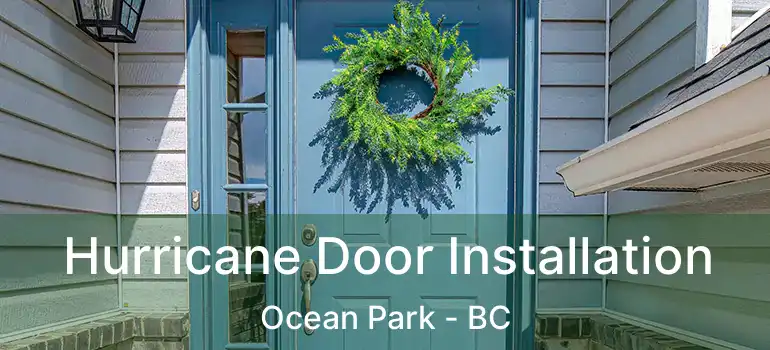  Hurricane Door Installation Ocean Park - BC