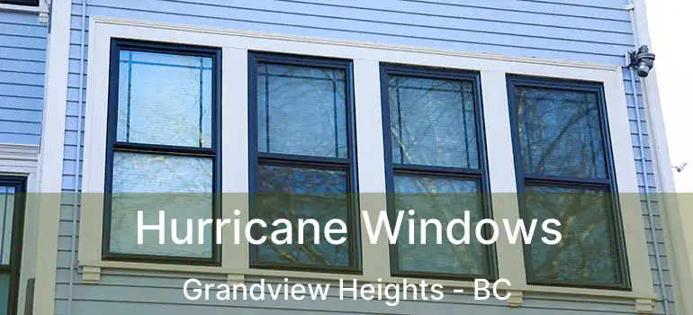  Hurricane Windows Grandview Heights - BC