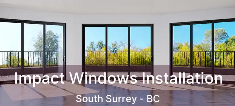  Impact Windows Installation South Surrey - BC