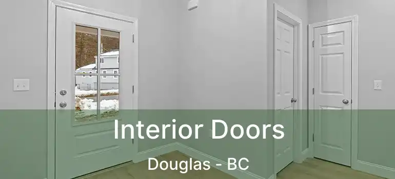  Interior Doors Douglas - BC