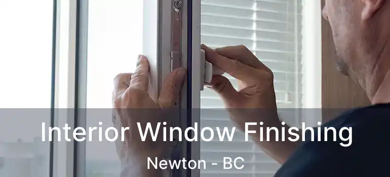  Interior Window Finishing Newton - BC