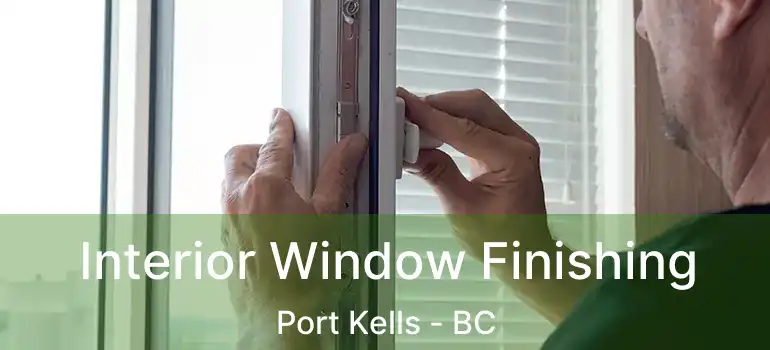  Interior Window Finishing Port Kells - BC