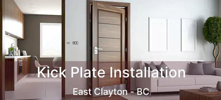  Kick Plate Installation East Clayton - BC