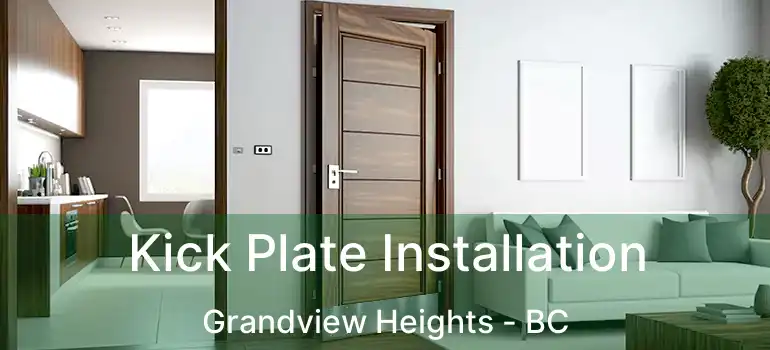  Kick Plate Installation Grandview Heights - BC
