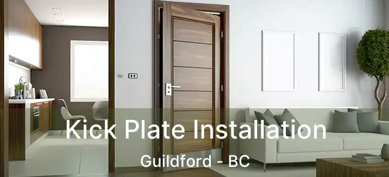  Kick Plate Installation Guildford - BC