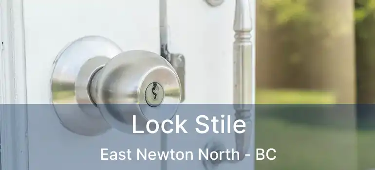  Lock Stile East Newton North - BC