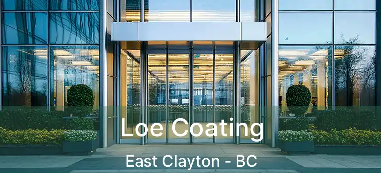  Loe Coating East Clayton - BC