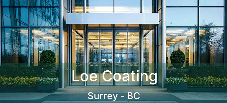  Loe Coating Surrey - BC