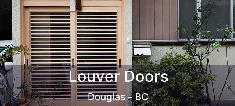  Louver Doors Douglas - BC