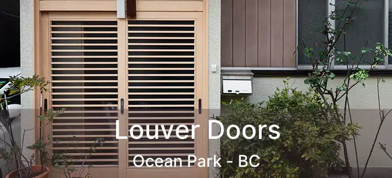  Louver Doors Ocean Park - BC