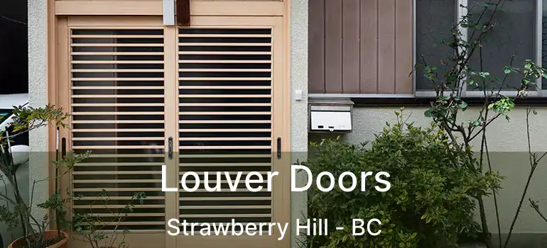  Louver Doors Strawberry Hill - BC