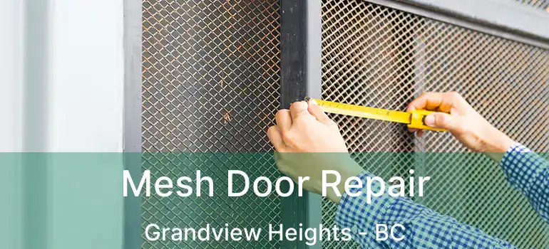  Mesh Door Repair Grandview Heights - BC