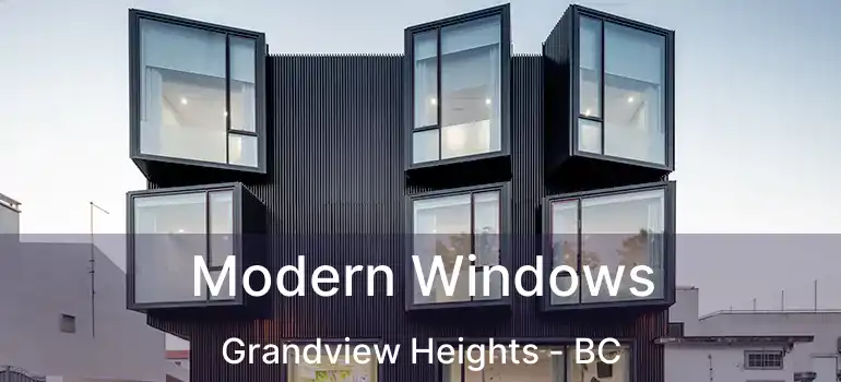  Modern Windows Grandview Heights - BC