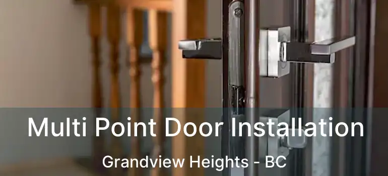  Multi Point Door Installation Grandview Heights - BC