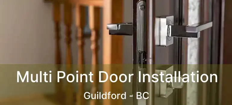  Multi Point Door Installation Guildford - BC