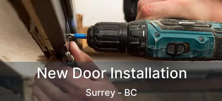  New Door Installation Surrey - BC