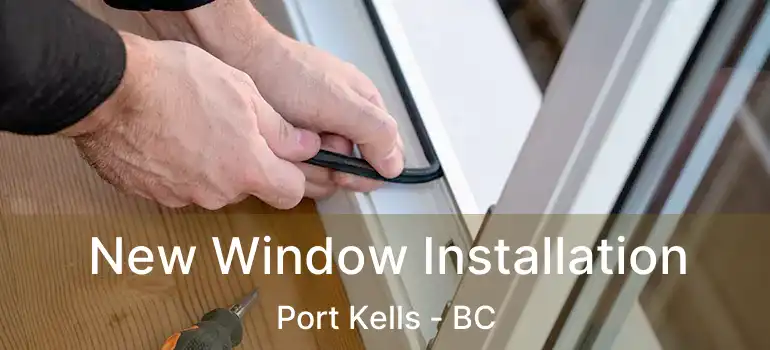  New Window Installation Port Kells - BC