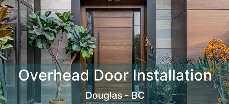  Overhead Door Installation Douglas - BC