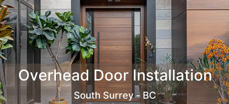  Overhead Door Installation South Surrey - BC